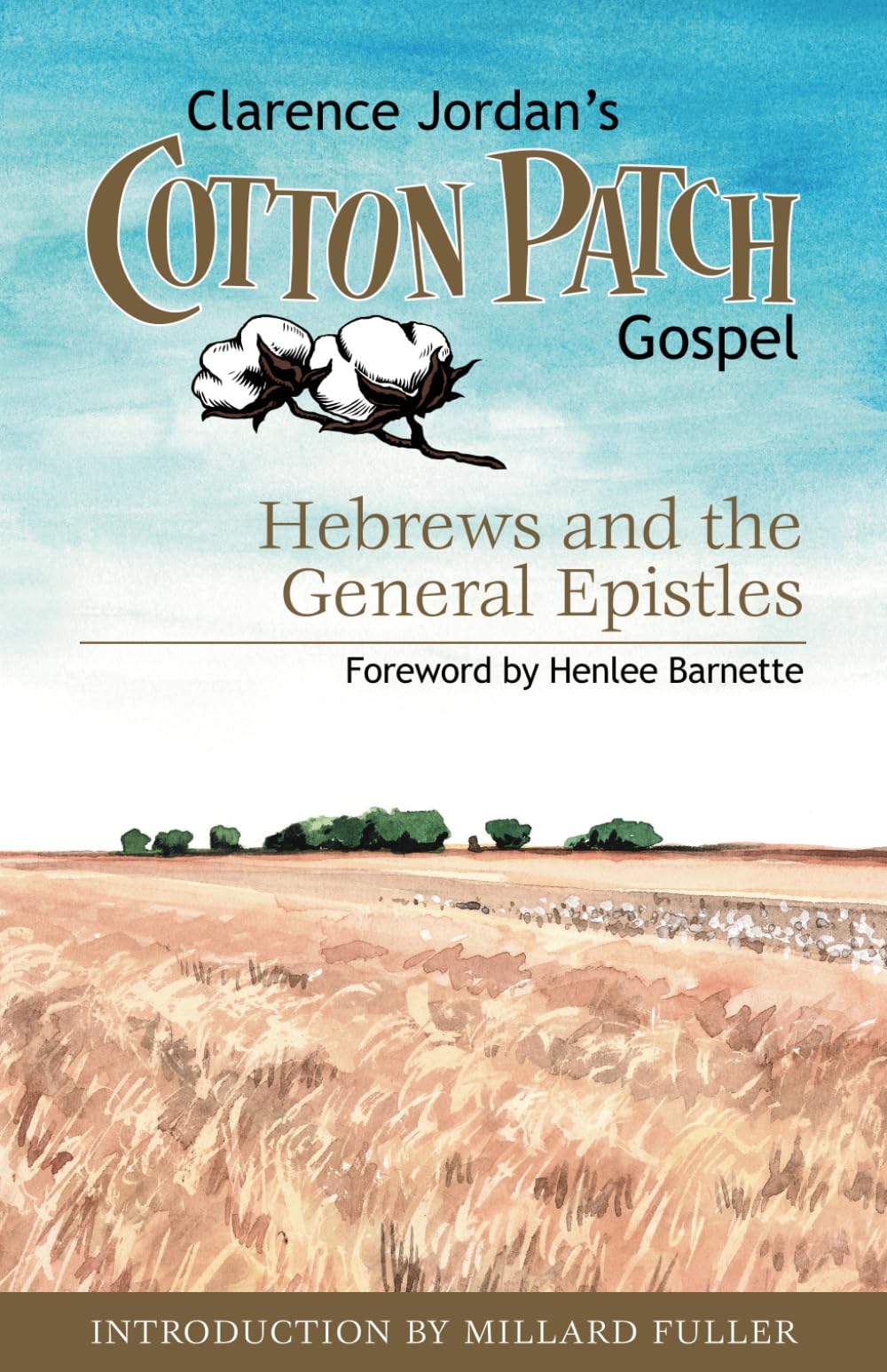 Cotton Patch Gospel: Hebrews and the General Epistles: Volume 4 (Clarence Jordan's Cotton Patch Gospel)