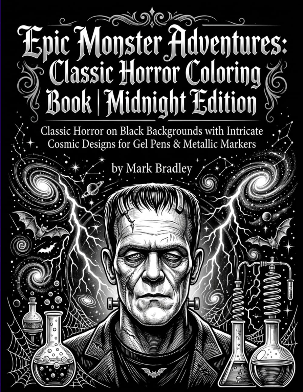 Epic Monster Adventures: Classic Horror Coloring Book | Midnight Edition: Classic Horror on Black Backgrounds with Intricate Cosmic Designs for Gel Pens & Metallic Markers