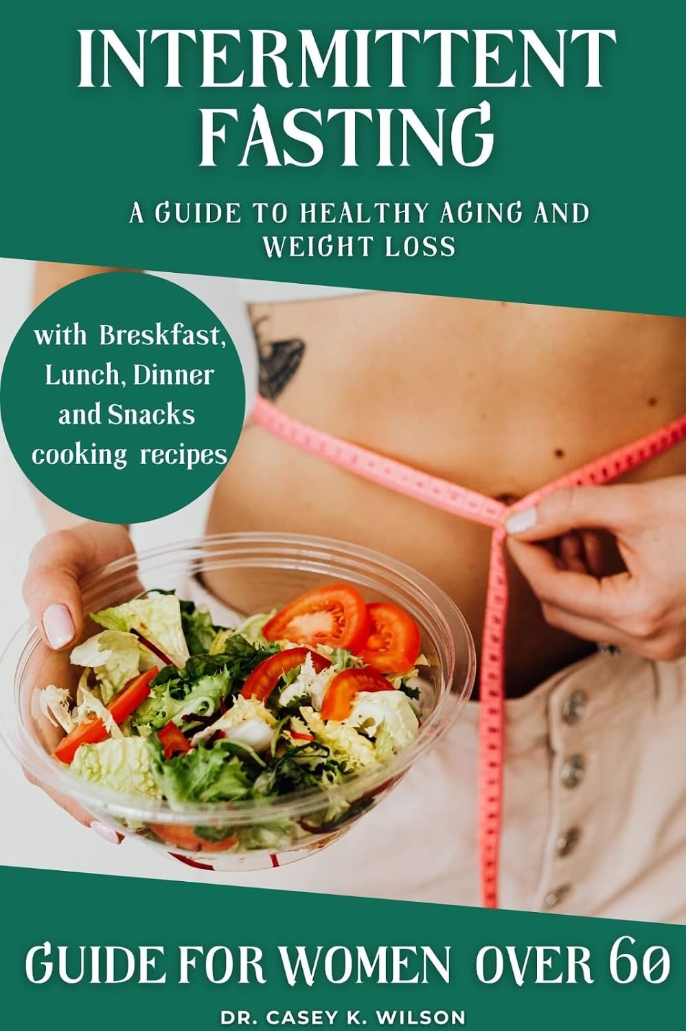 Intermittent Fasting Guide For Women Over 60: A Guide to Healthy Aging ...