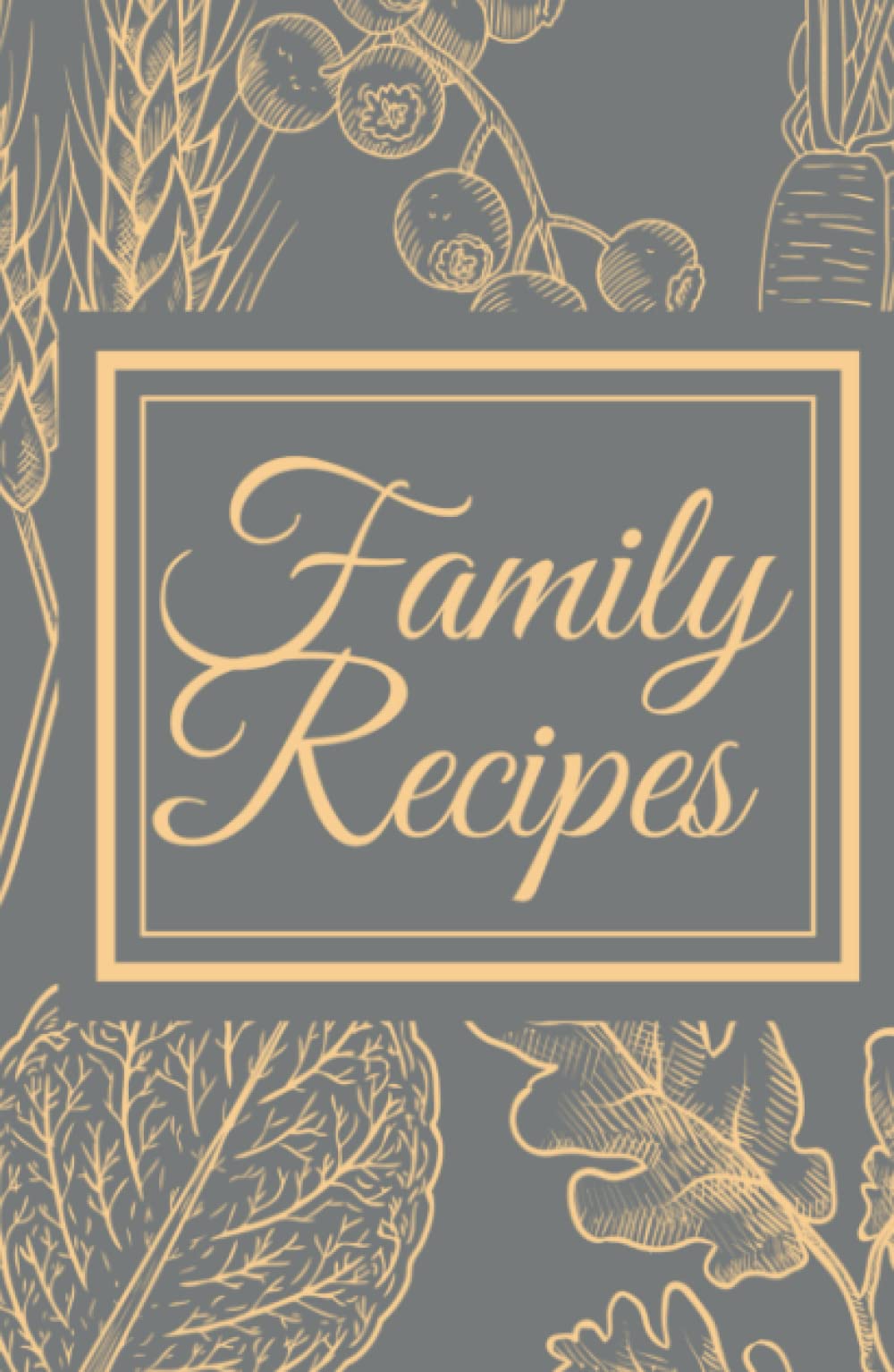 Family Recipe: A Blank Family Recipe Book To Write Your Own Favorite Recipes - 60 Recipes - Hardcover