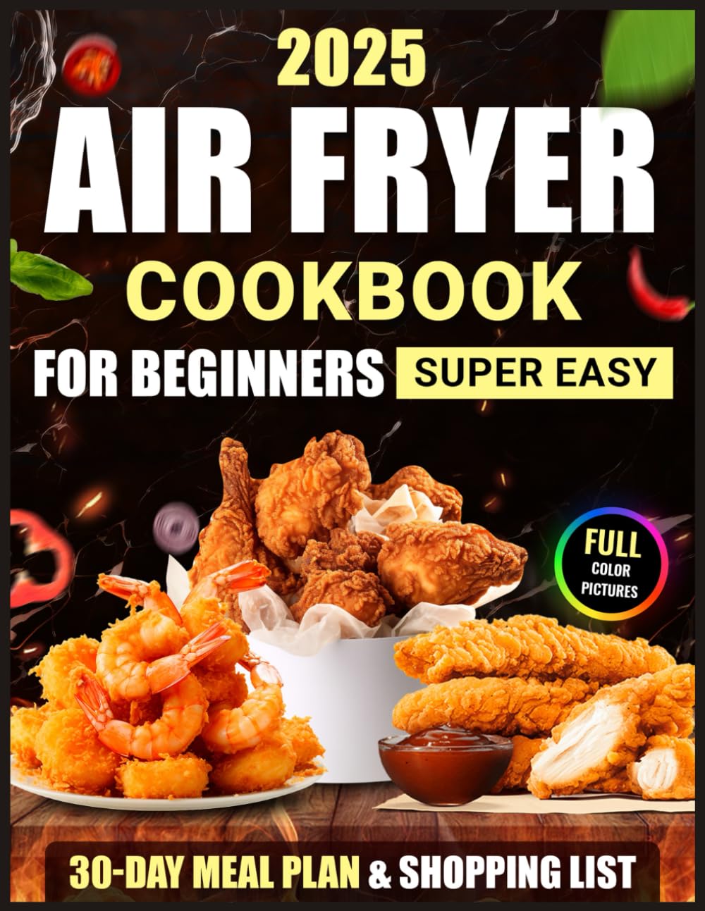 Air Fryer Cookbook for Beginners: Air Fryer Book Recipes With Photo, Nutrition Information, Meal Plan & Grocery list. Delicious and Easy Cooking Book with Good Instructions