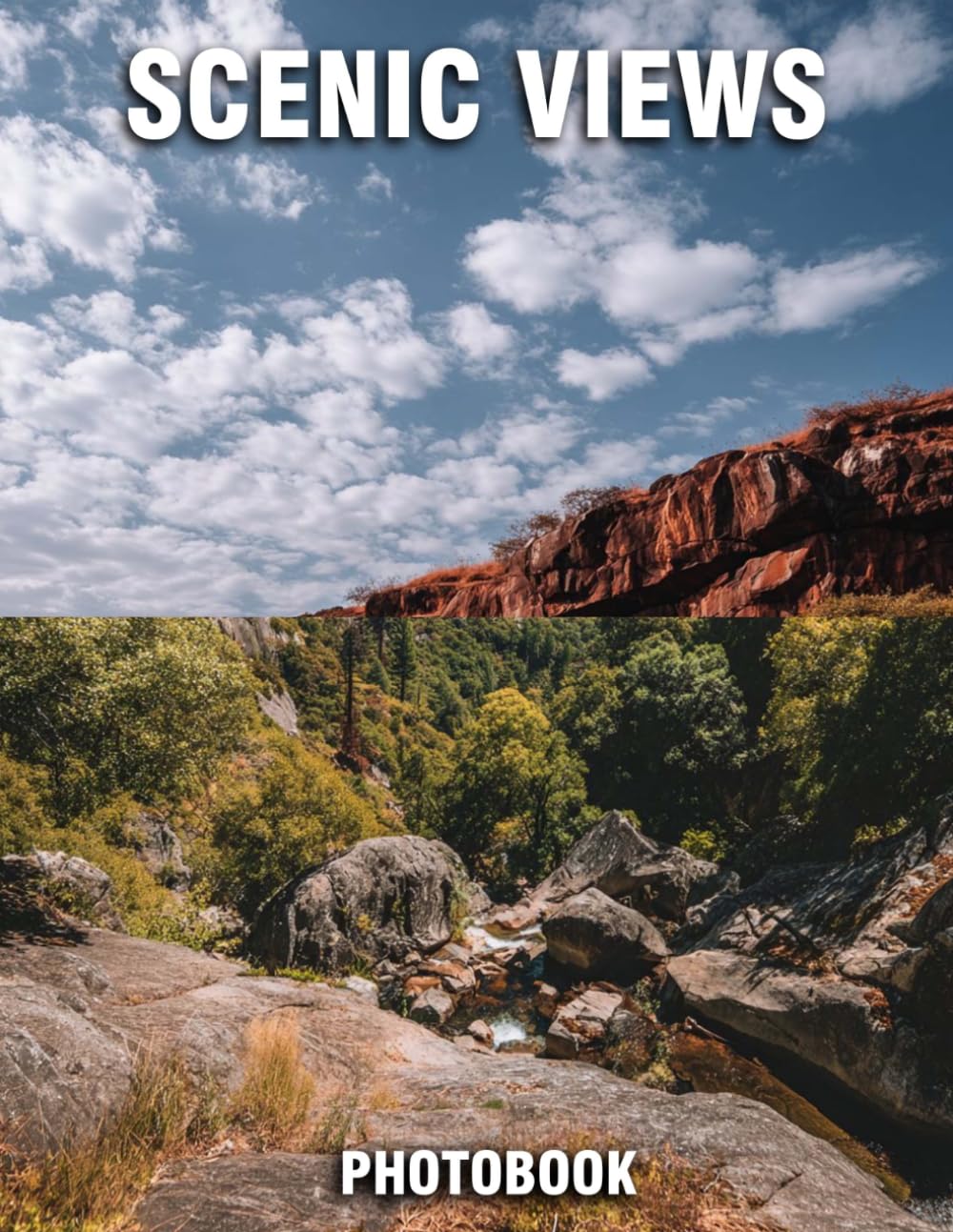 Scenic Views Photobook: Breathtaking Images That Inspire Wanderlust | A Nature Coffee Table Collection Of Stunning Scenic Landscapes And Serene Natural Views