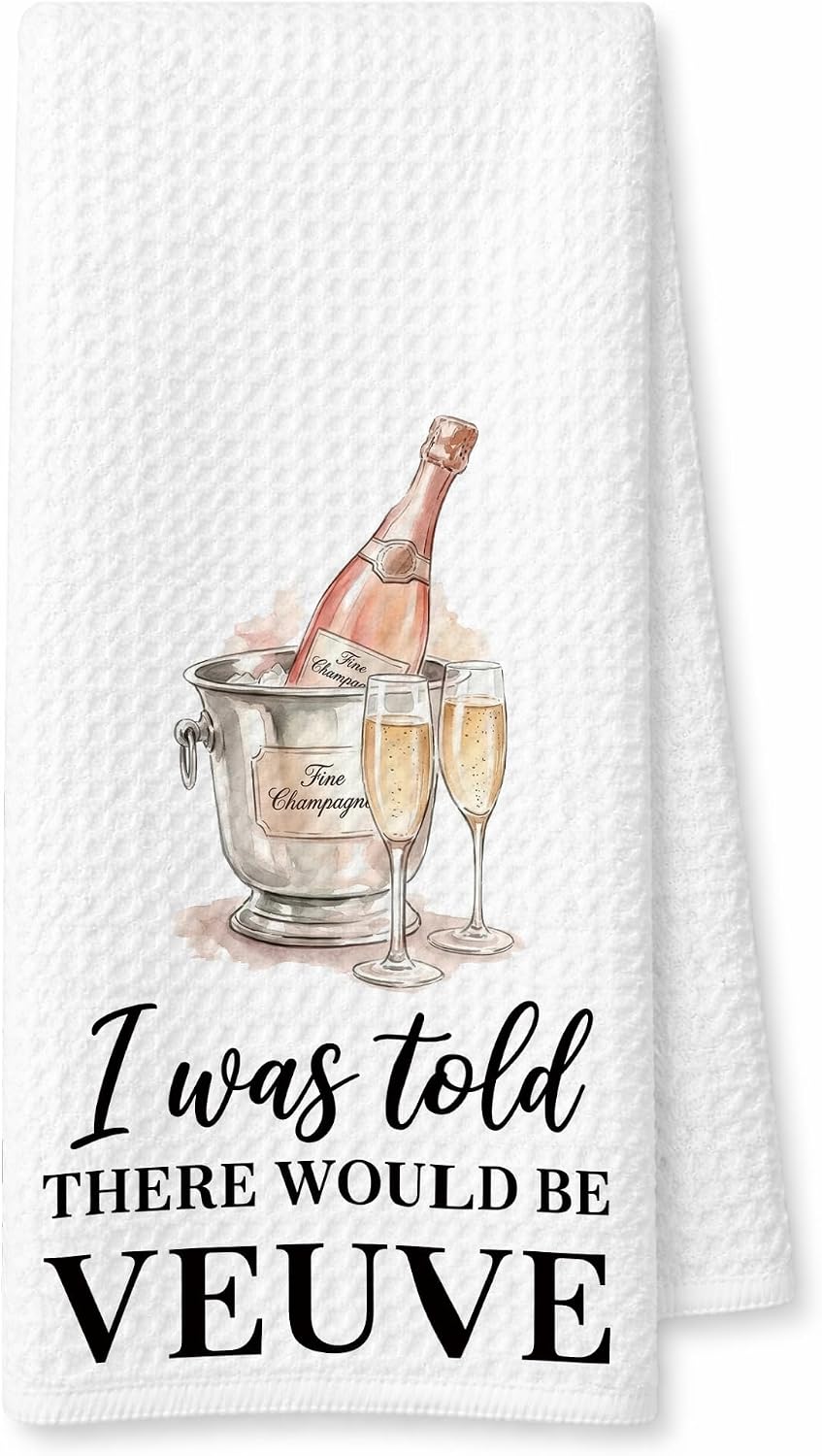 Champagne Gifts Kitchen Towels, There Would Be Veuve Champagne Decor Dish Towel, Wine Lover Alcohol Gifts for Women Best Friend, 16x24