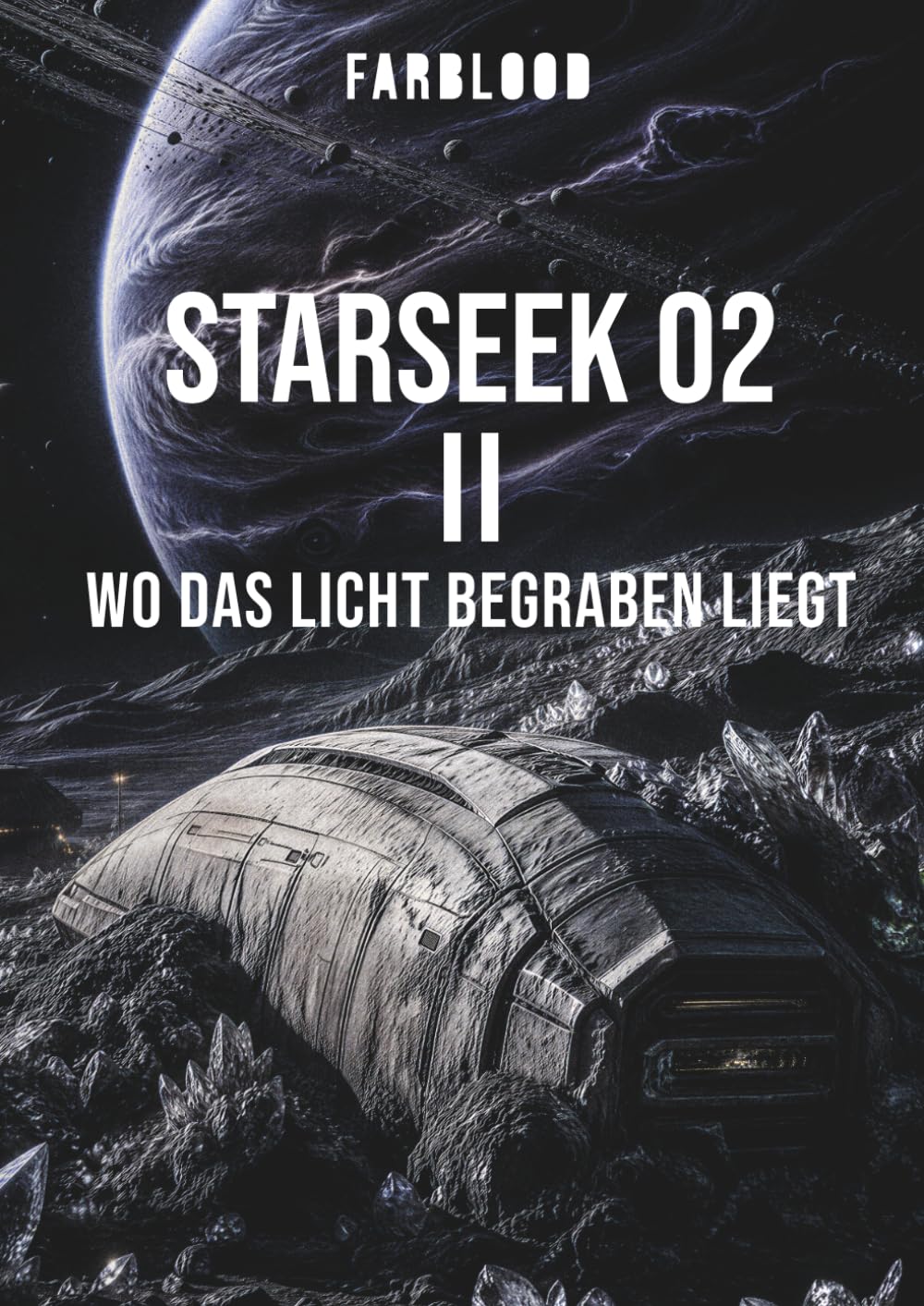 FARBLOOD: STARSEEK 02 II: Wo das Licht begraben liegt