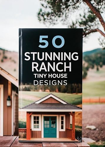 50 Stunning Ranch Tiny House Designs