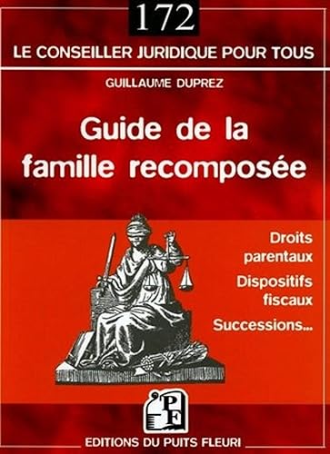 Guide de la famille recomposée : Droits parentaux, dispositifs fiscaux, successions