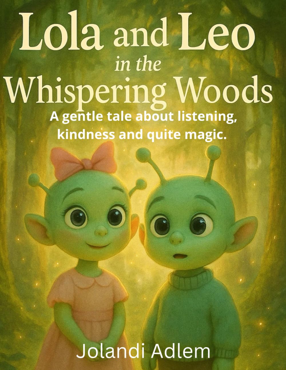 Lola and Leo in the Whispering Woods: A gentle story about listening, kindness, and the quiet magic of nature. (Lola and Leo Adventures)