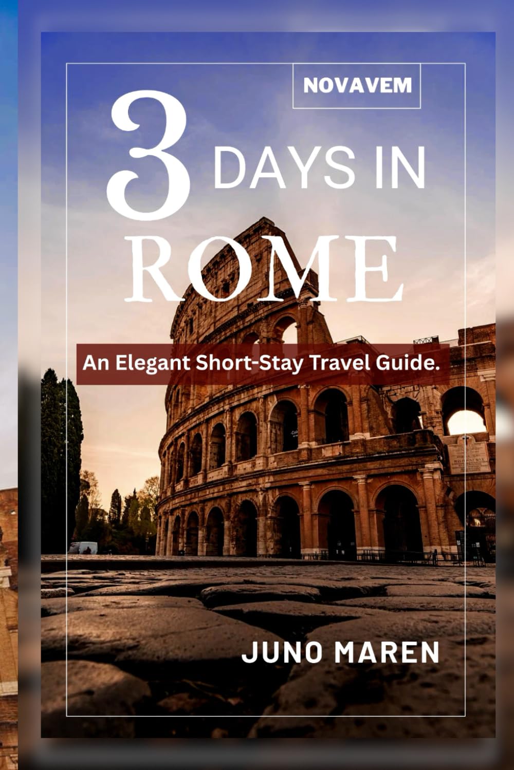 Novavem 3 Days in Rome: An elegant Short-stay Travel Guide