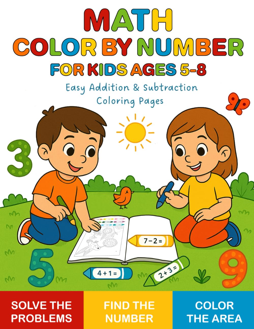 MATH COLOR BY NUMBER FOR KIDS AGES 5-8 - Easy Addition & Subtraction Coloring Pages: A math coloring book with easy addition and subtraction: solve ... number in the picture, color the right area.