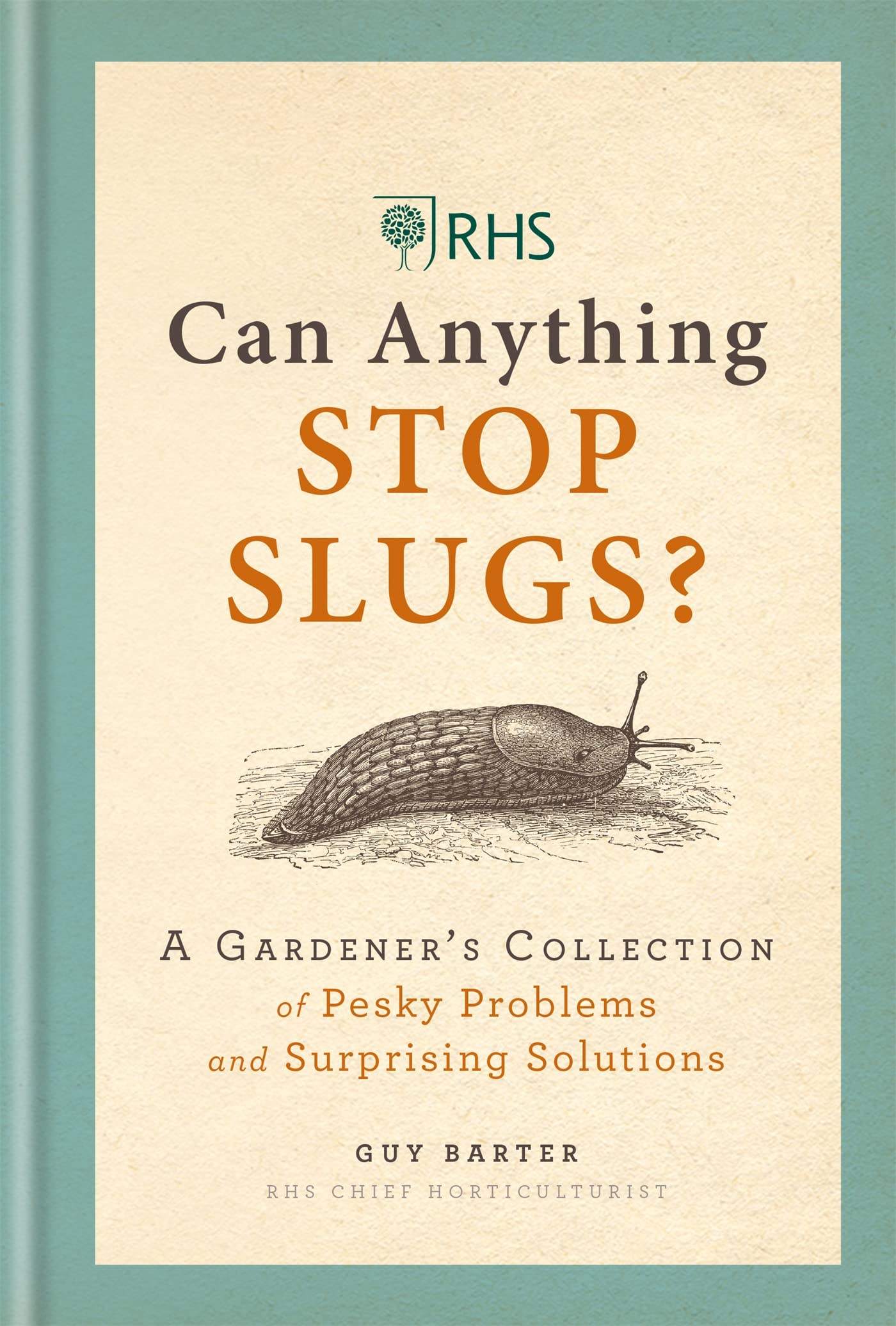 RHS Can Anything Stop Slugs? by Guy Barter (Hardback Book)