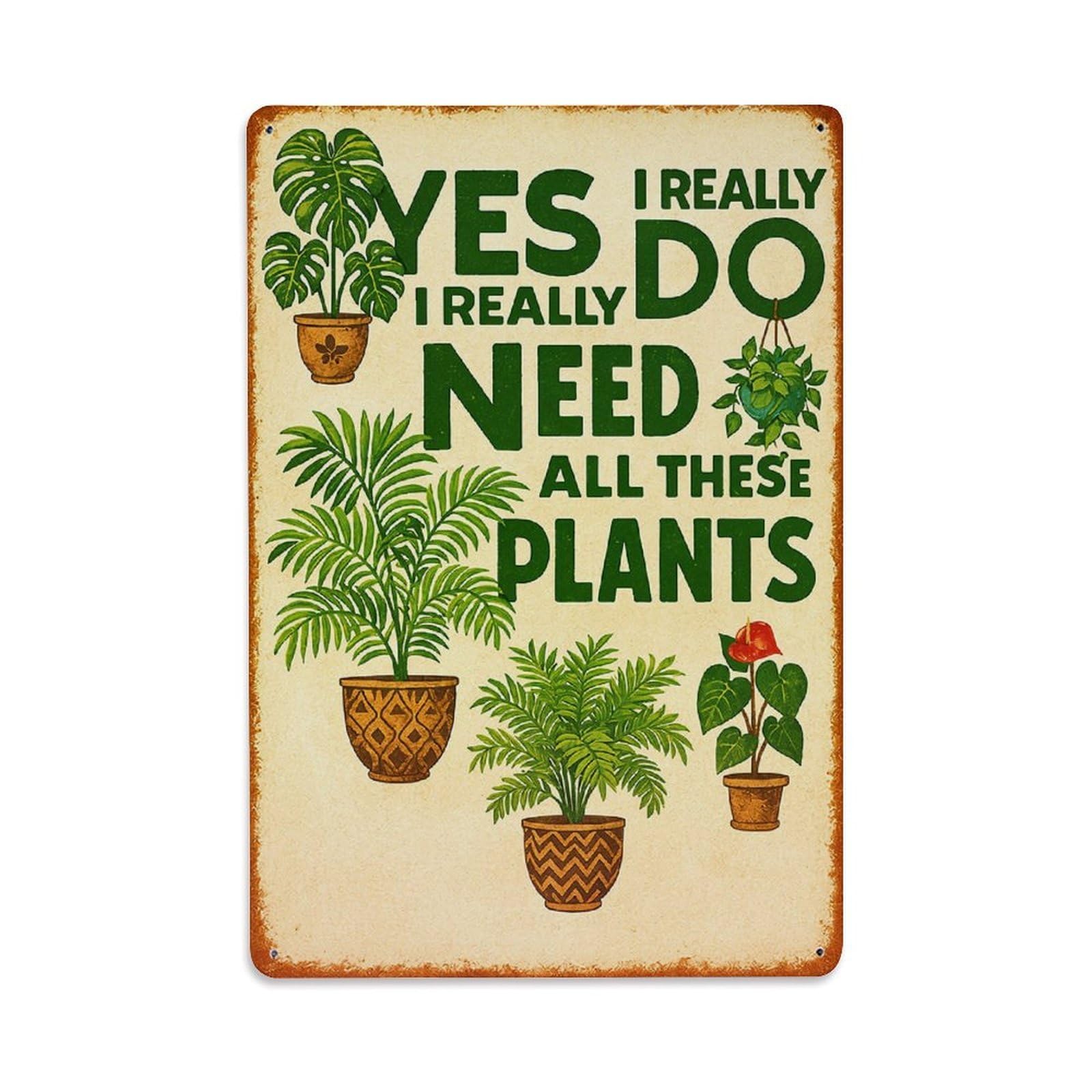 Nestemfo Vintage Yes I Really Do Need Plants Tin Sign Metal Sign, Living Room,Bar, Home, Bedroom Wall Decor,Retro Metal Poster 8X12 Inches
