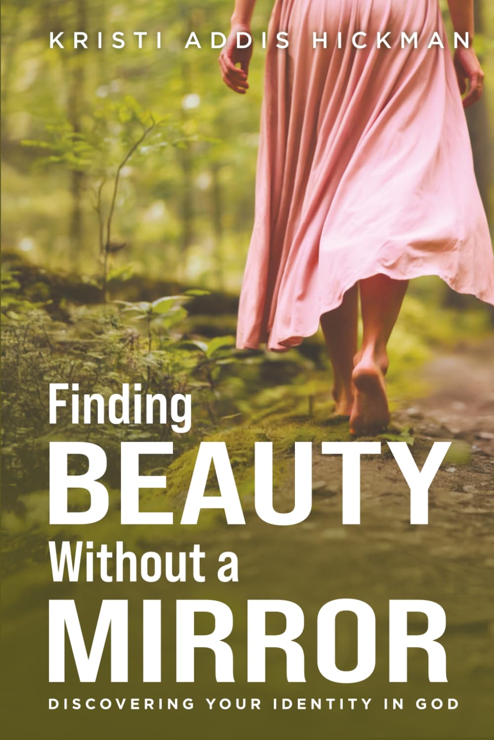 Finding Beauty Without a Mirror: Discovering Your Identity in God