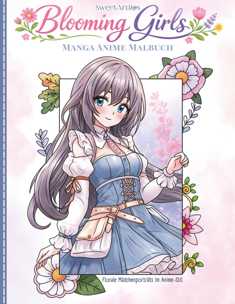 Manga Anime Malbuch Blooming Girls: Malbuch für Mädchen ab 10 Jahren – 32 süße Blumenporträts zum Ausmalen und Entspannen | Ideales Geschenk für ... | Malen ab 10 für Kreativität und Achtsamkeit