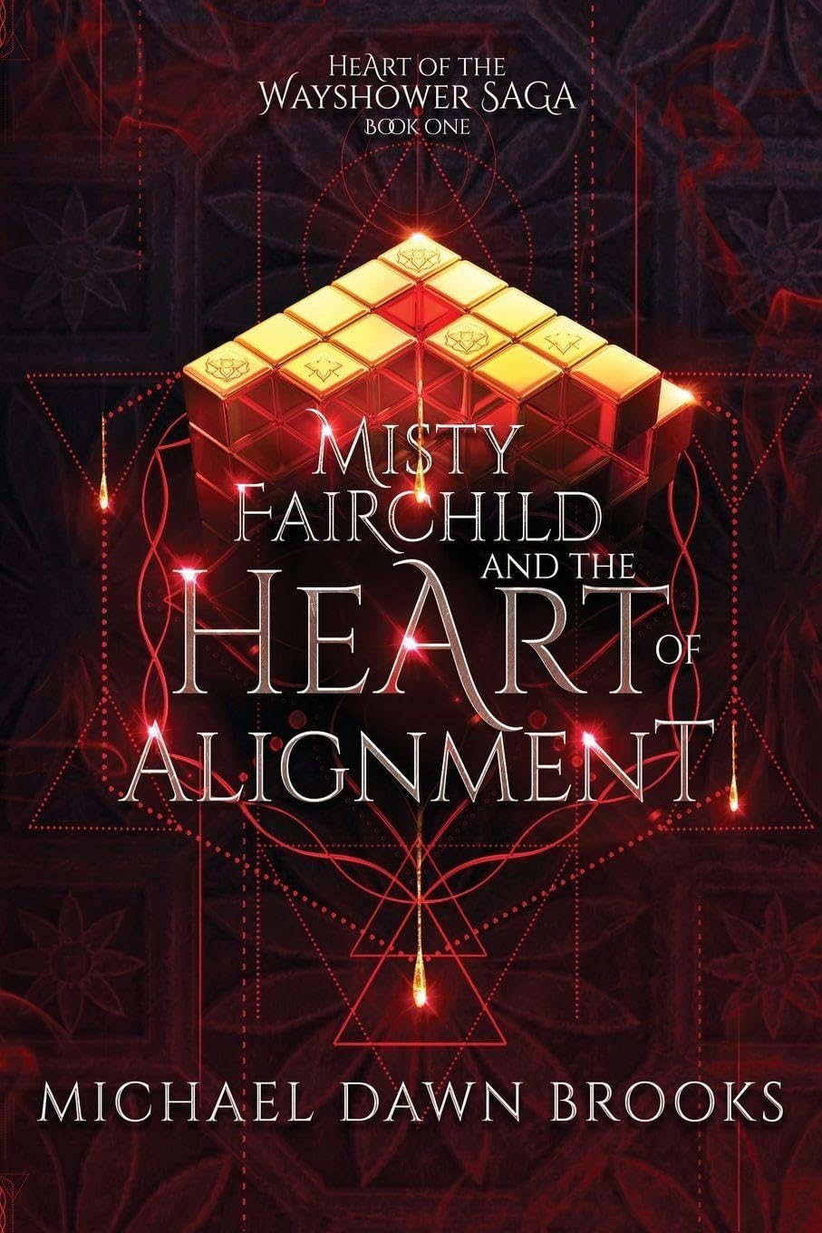 Misty Fairchild and the Heart of Alignment: 1 (Heart of the Wayshower Saga)