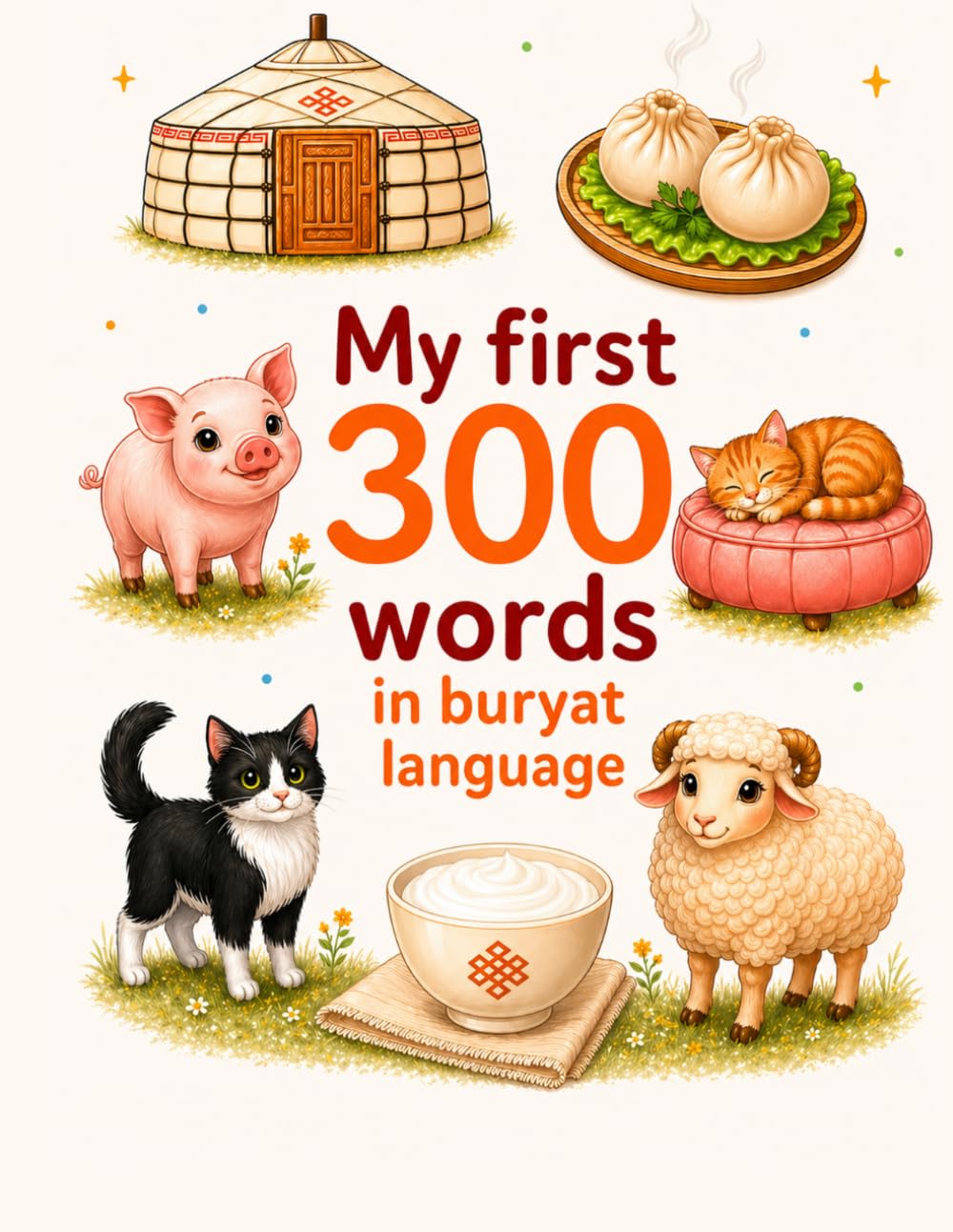 My First 300 Words in Buryat language: A Bilingual Buryat — English Learning Book for Children