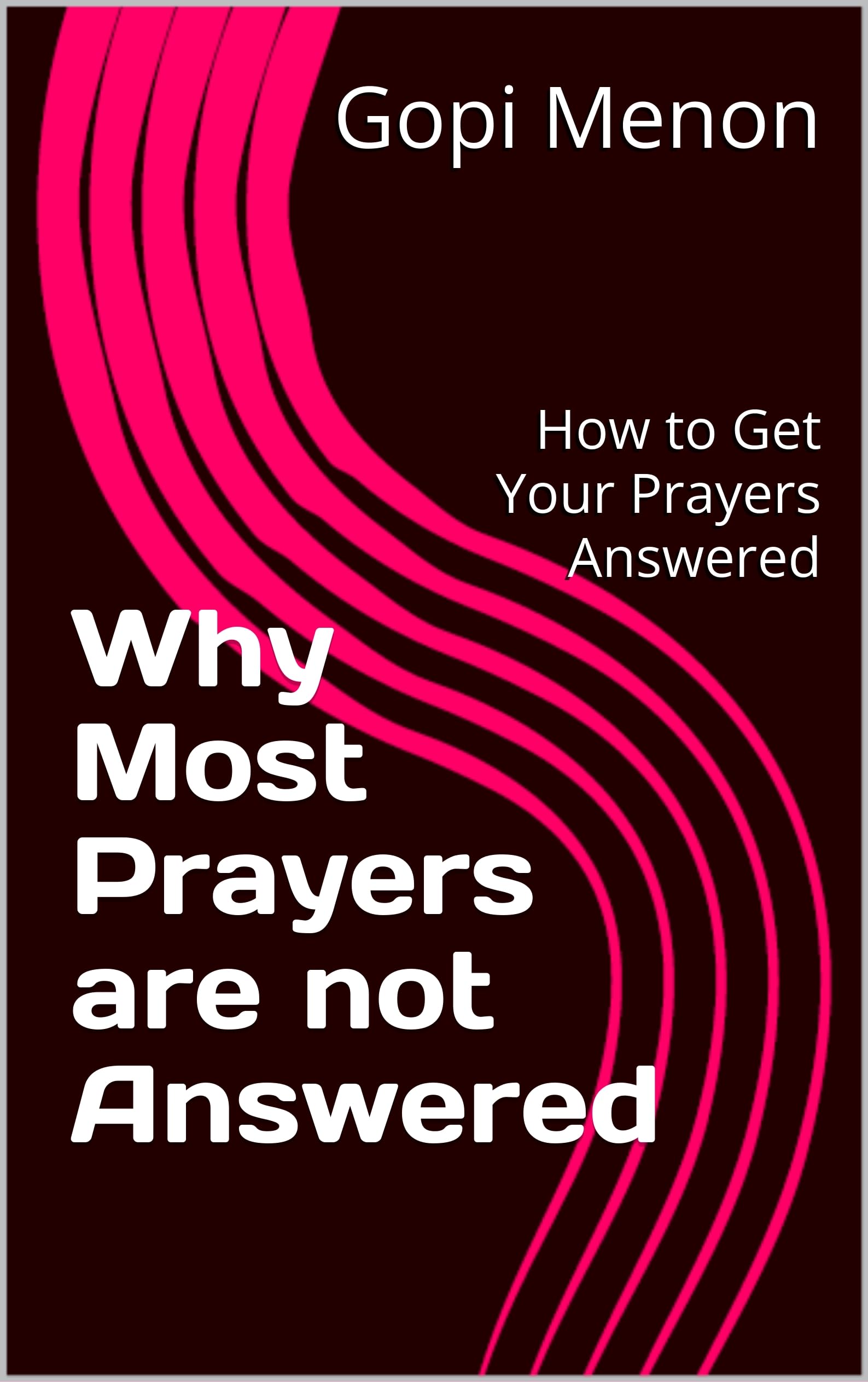 Why Most Prayers are not Answered (Happy Living the Joycentrix Way)