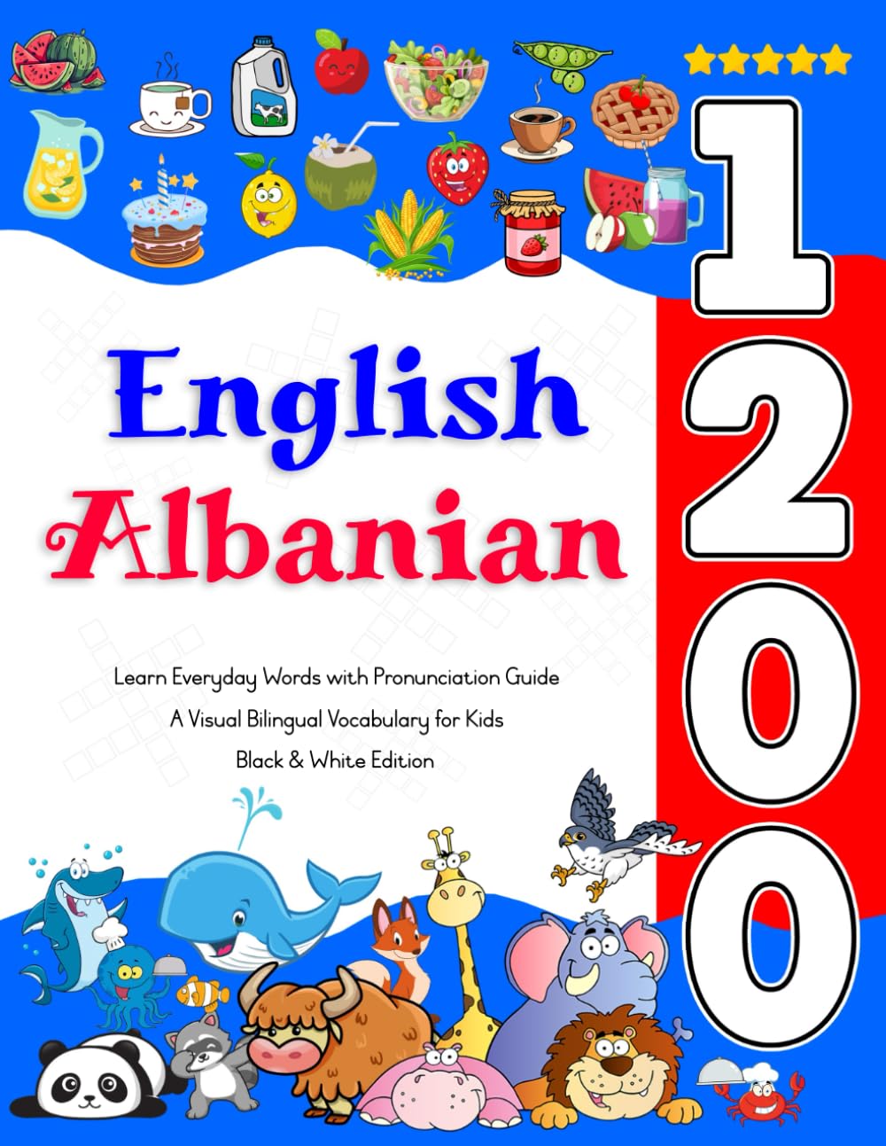 Learn English Albanian 1200 Everyday Words with Pronunciation Guide: A Visual Bilingual Vocabulary for Kids