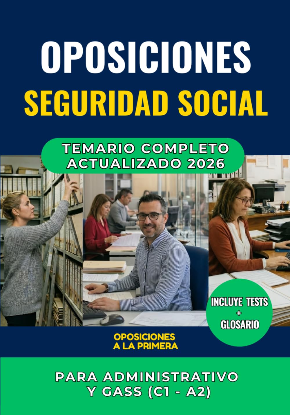 Temario Oposiciones Seguridad Social: Específico Completo para C1 y A2 con Tests y Glosario