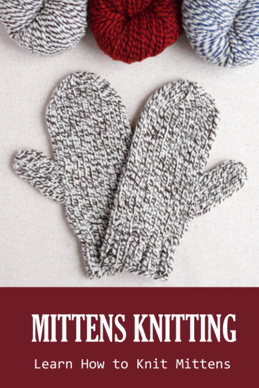 Mittens Knitting Learn How to Knit Mittens Knitting Book Law, Mr