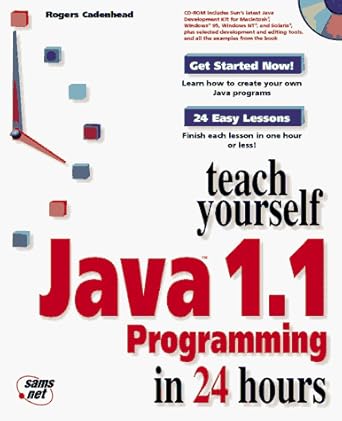 Teach Yourself Java 1.1 Programming in 24 Hours: Cadenhead, Rogers ...