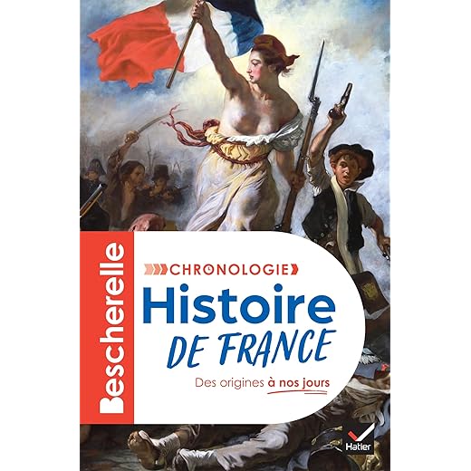 Bescherelle - Chronologie de l'histoire de France: des origines à nos jours: 1