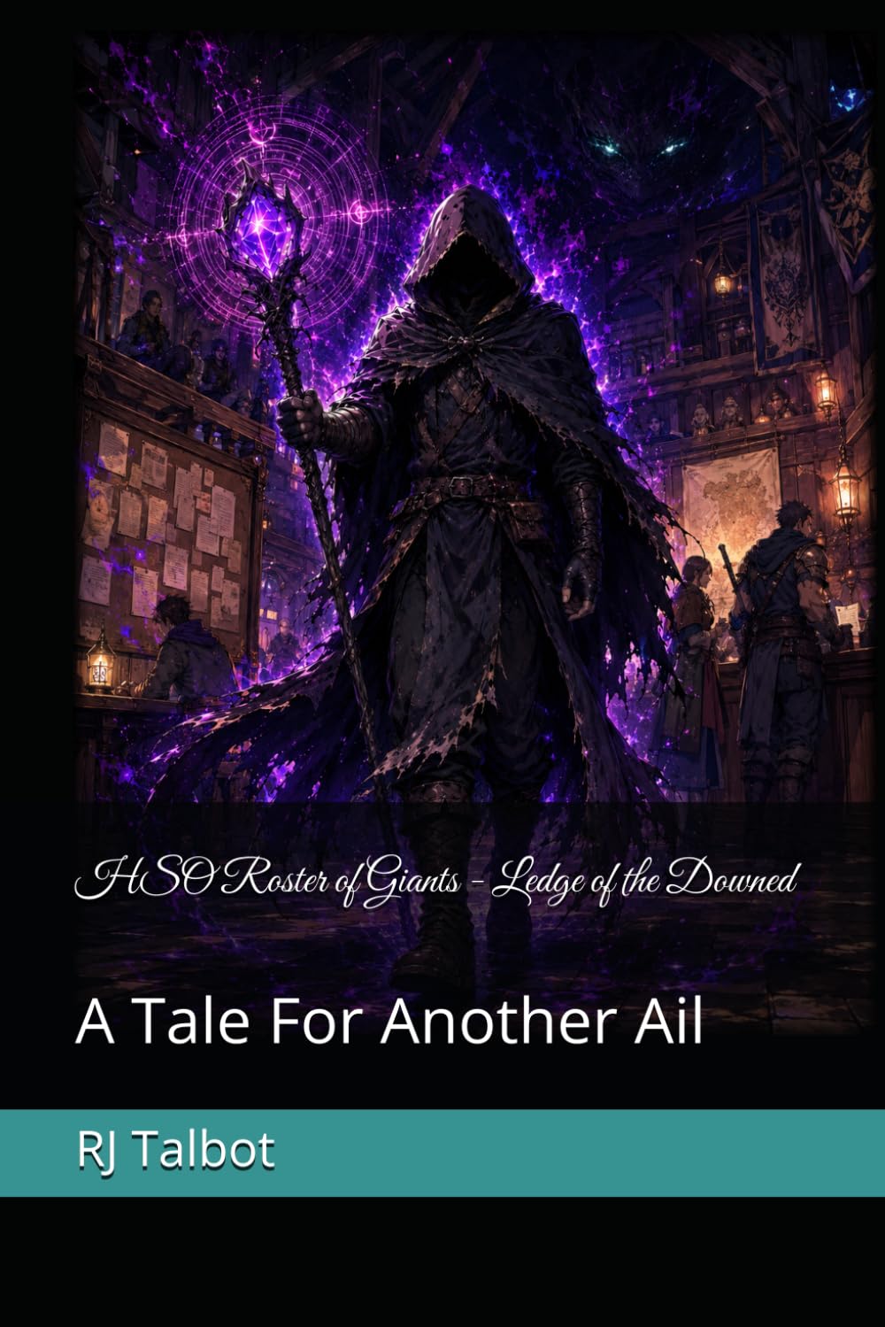HSO Roster of Giants - Ledge of the Downed: A Tale For Another Ail (Hostile Shores Offline (Online))