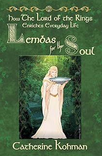 Lembas for the Soul: How The Lord of the Rings Enriches Everyday Life