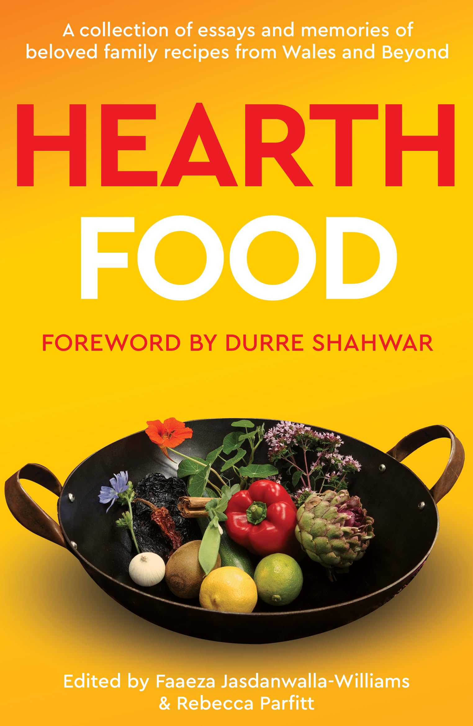 Hearth Food: A collection of essays and memories of beloved family recipes from Wales and beyond.