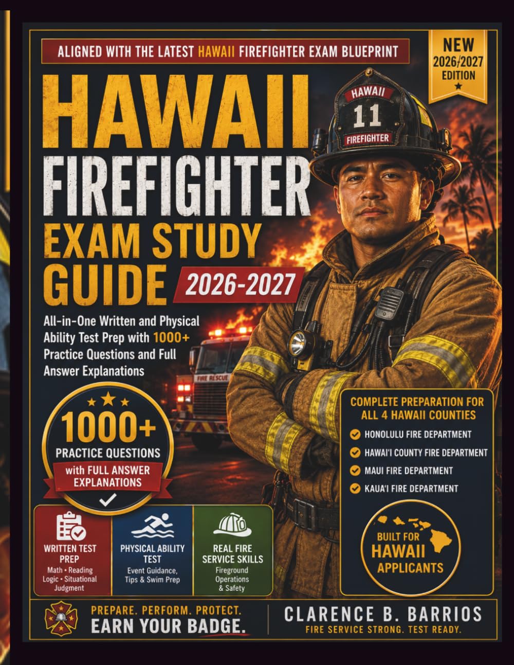 HAWAII FIREFIGHTER EXAM STUDY GUIDE 2026-2027: All-in-One Written and Physical Ability Test Prep with 1000+ Practice Questions and Full Answer Explanations (The Barrios Hawaii Firefighter Method)