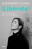 ¡Libérate! / Free Yourself! (Spanish Edition)