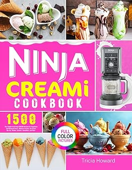 Ninja CREAMi Cookbook 1500-Day Simple Cool Ninja CREAMi Recipes for Beginners and Advanced Users, With Ice Creams, Ice Cream Mix-Ins, Shakes, Sorbets, Smoothies, and More