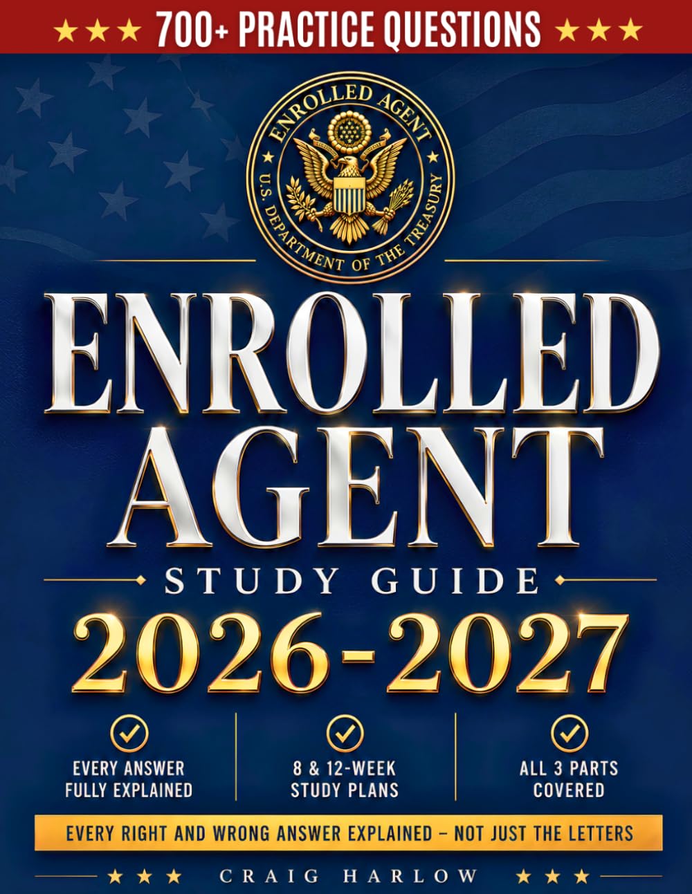 Enrolled Agent Study Guide: Pass All 3 SEE Parts | 700+ Practice Questions with Every Answer Fully Explained, 8 and 12-Week Study Plans, Whether You're Just Starting or Trying Again