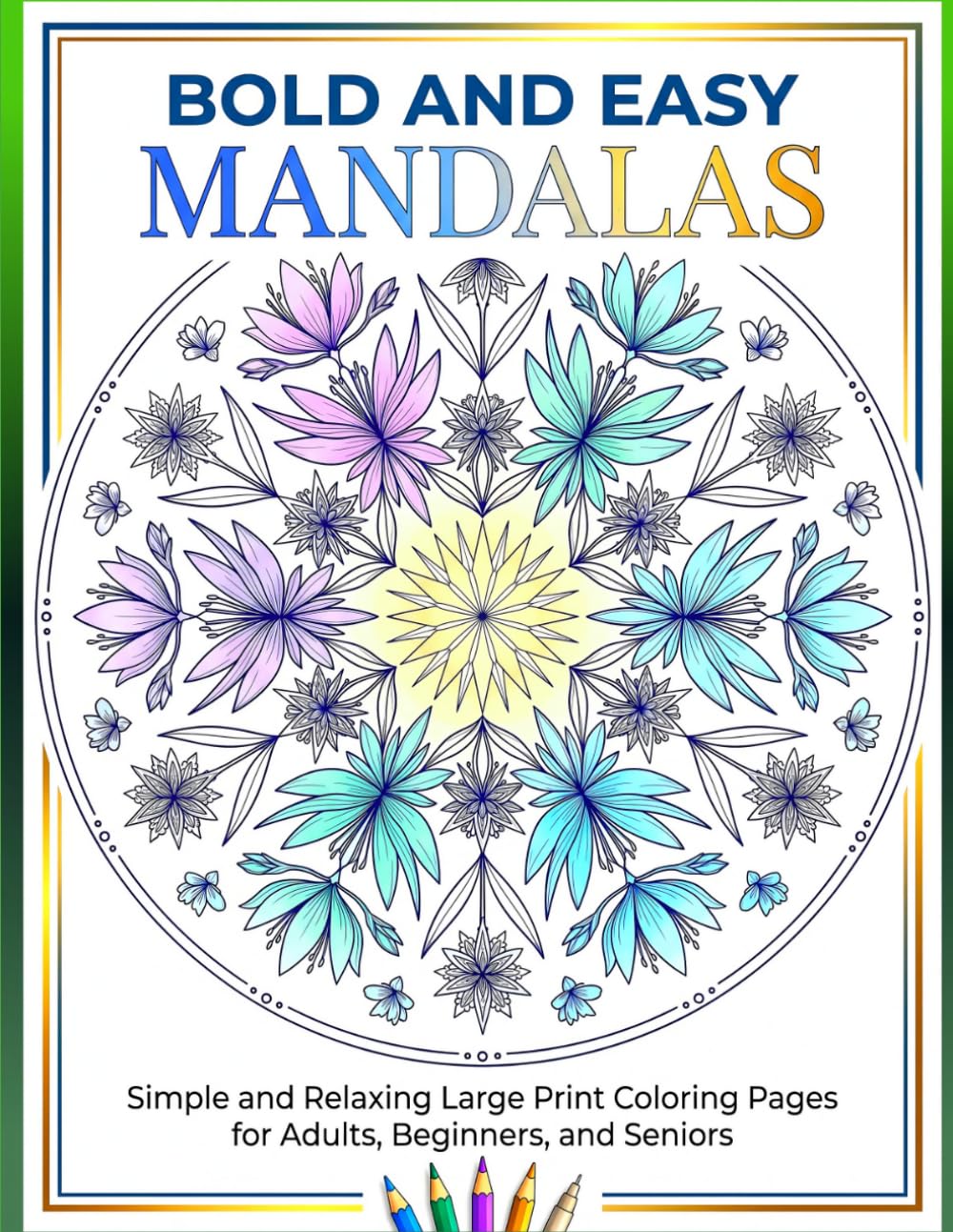 Bold and Easy Mandalas: Simple and Relaxing Large Print Coloring Pages for Adults, Beginners, and Seniors (Mandala Book Series By HIJIBIJI ART)