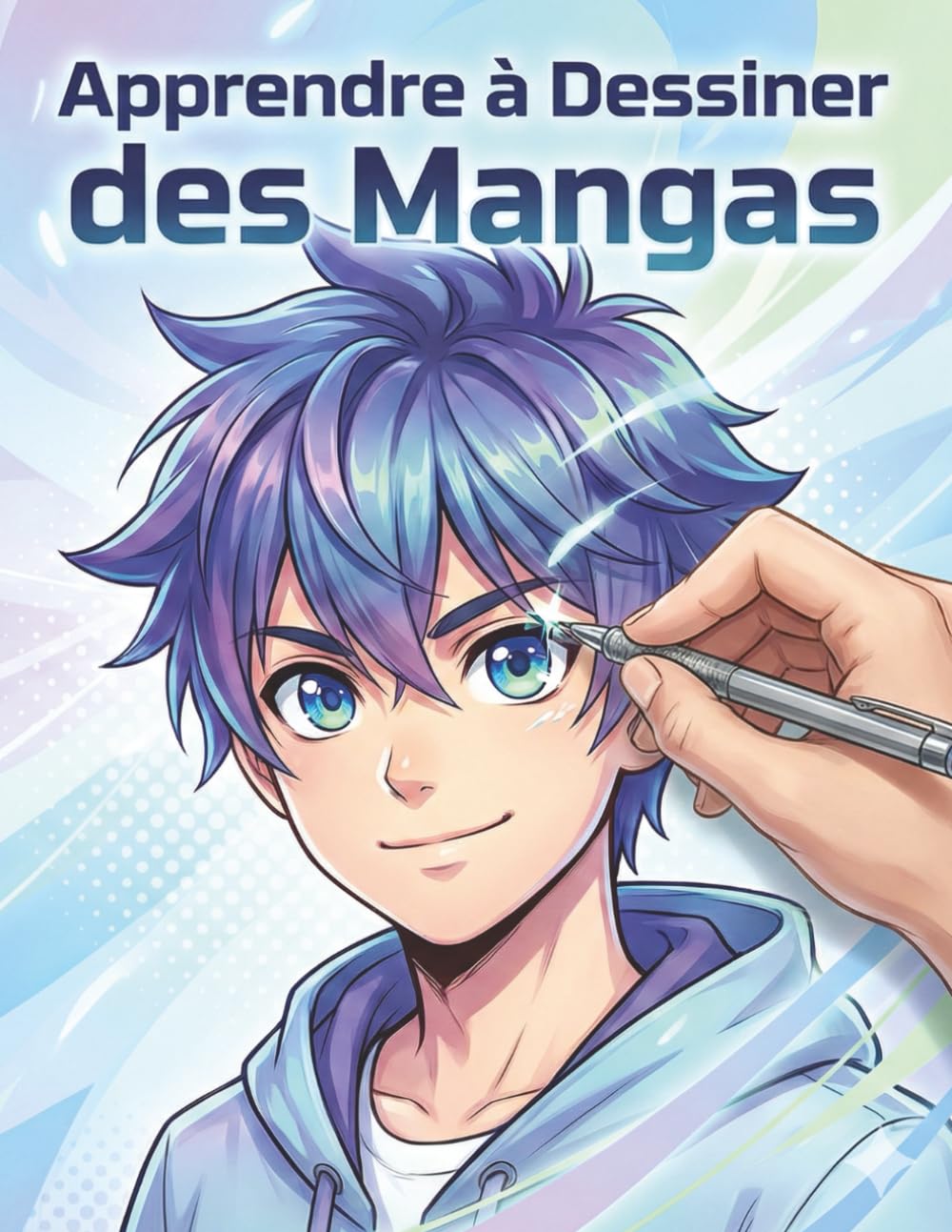 Apprendre à dessiner des mangas: Le cadeau idéal pour les passionnés de manga – personnages, visages et poses expliqués uniquement par le dessin