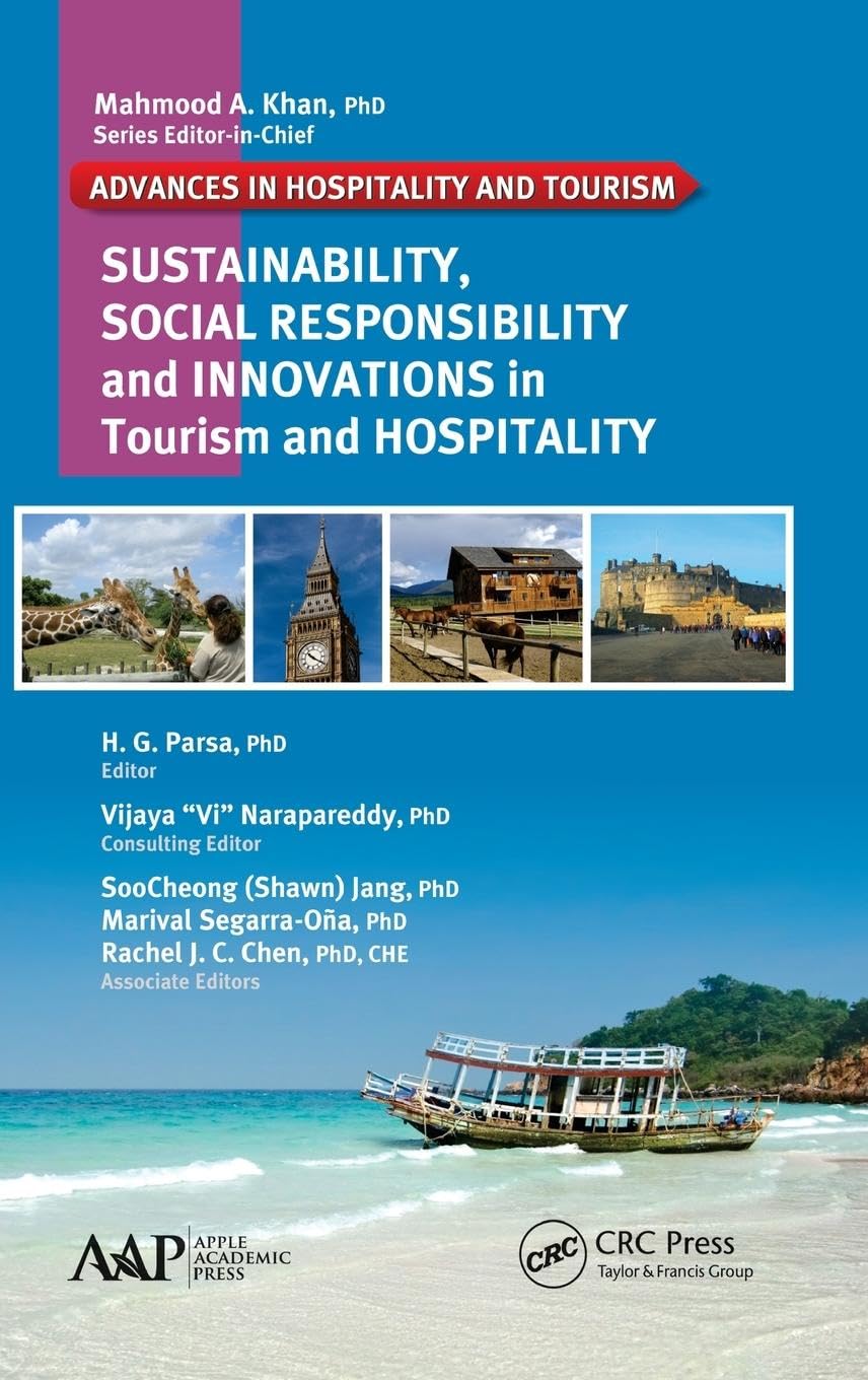 Sustainability, Social Responsibility, and Innovations in the Hospitality Industry (Advances in Hospitality and Tourism) 1st Edition