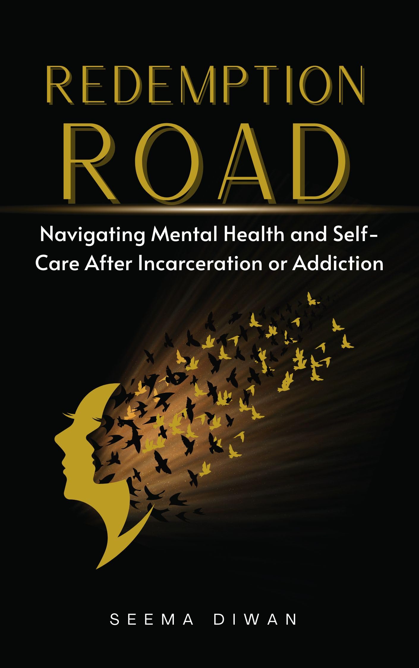 Redemption Road Navigating Mental Health And Self-Care After Incarceration or Addiction