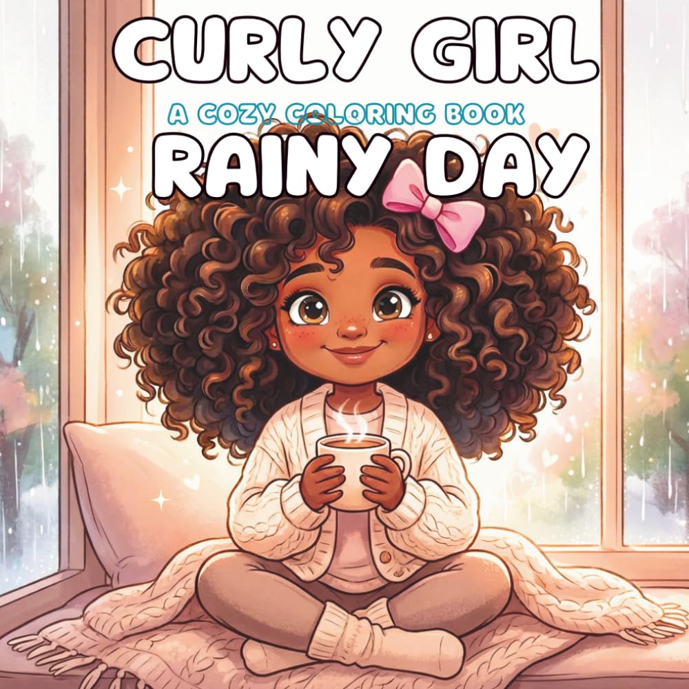 CURLY GIRL RAINY DAY: A Cozy Coloring Book (Curly Girl Series)