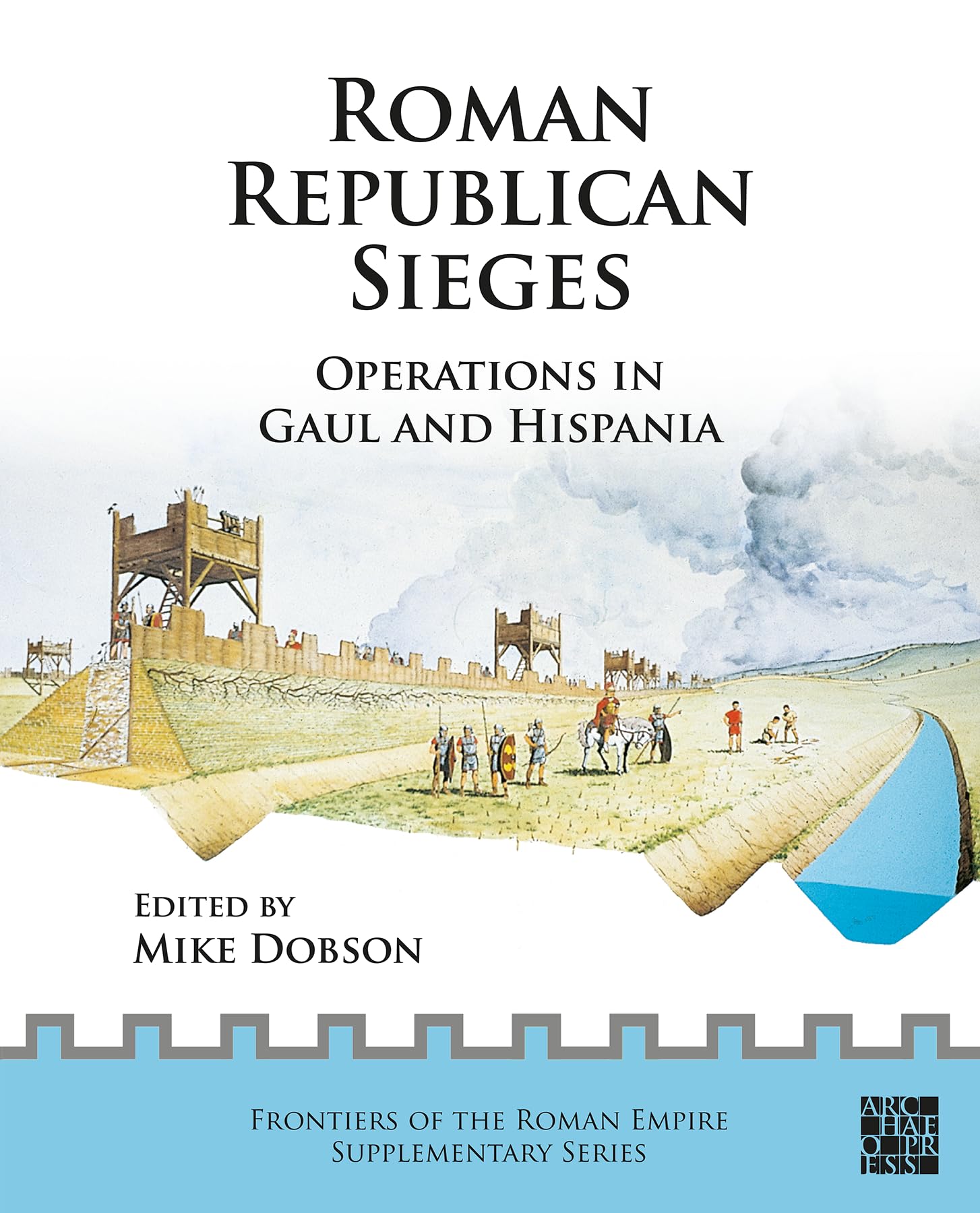 Roman Republican Sieges : Operations in Gaul and Hispania
