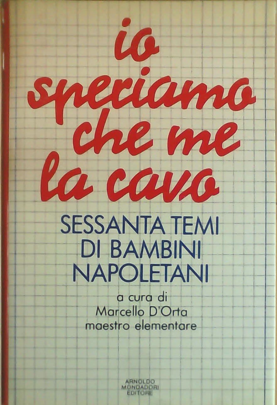 Io speriamo che me la cavo: Sessanta temi di bambini napoletani (Ingrandimenti) (Italian Edition)