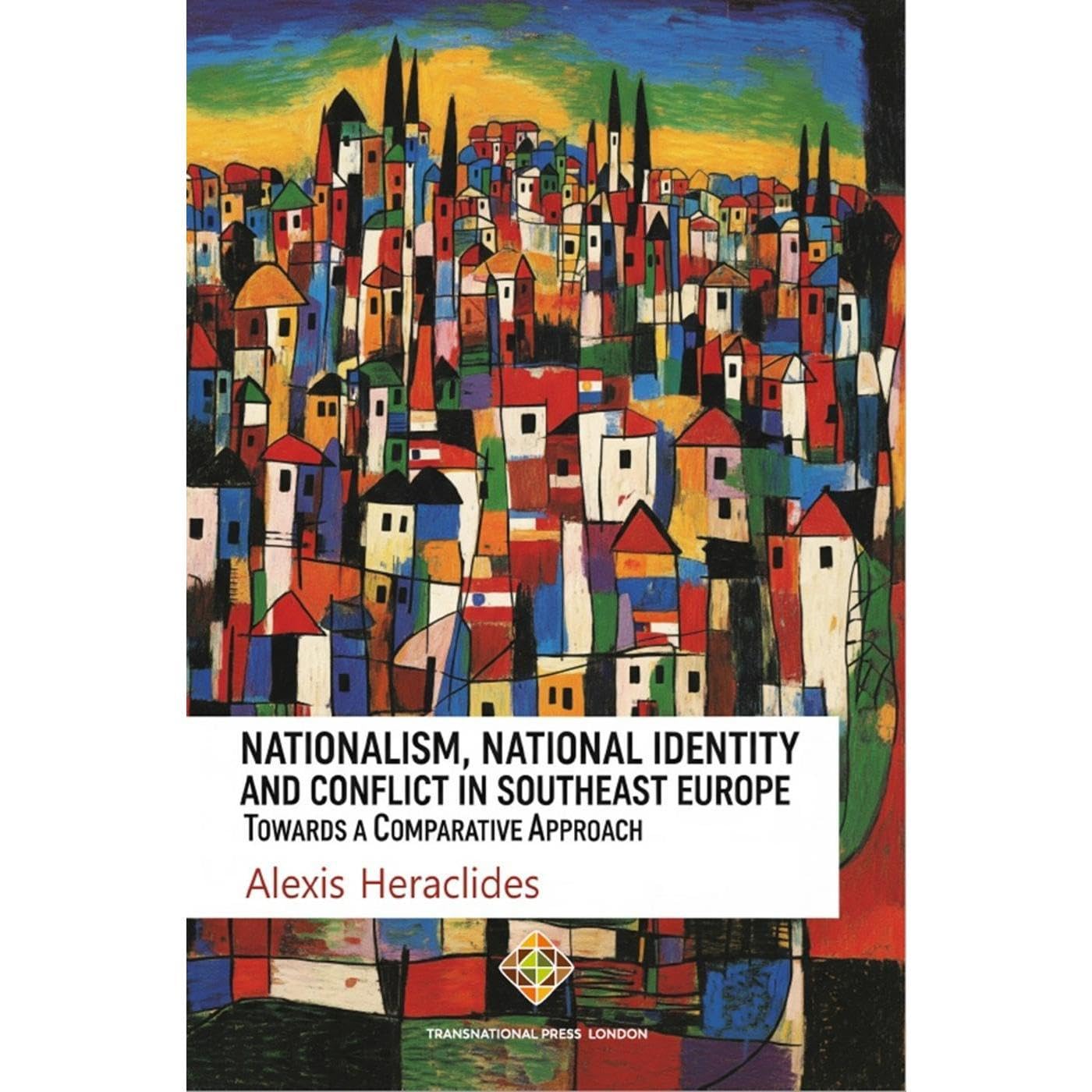 Nationalism, National Identity and Conflict in Southeast Europe: Towards a Comparative Approach