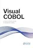 Visual COBOL: A Developer's Guide to Modern COBOL