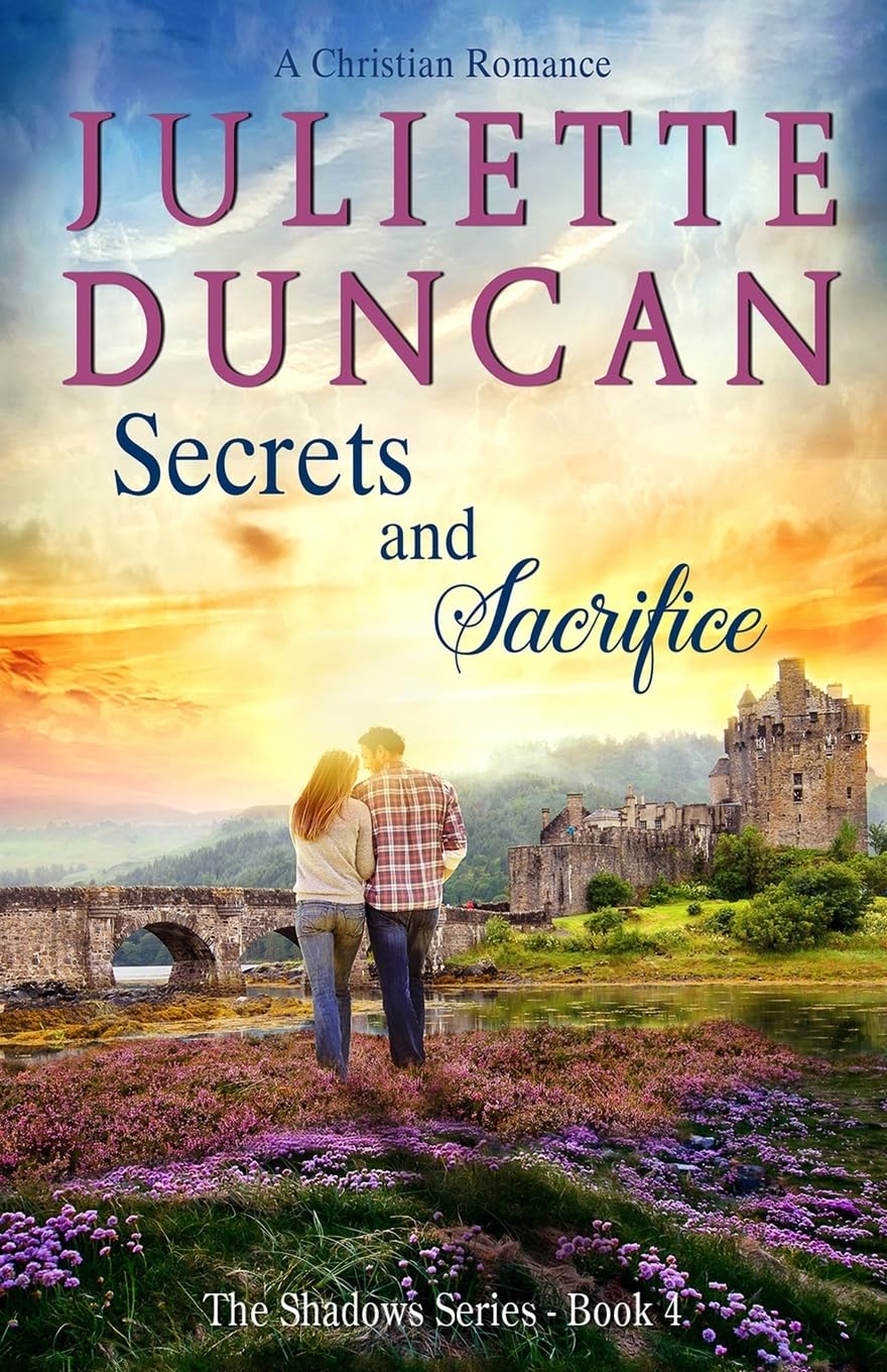 Secrets and Sacrifice: A Christian Romance: Volume 4 (The Shadows Series)