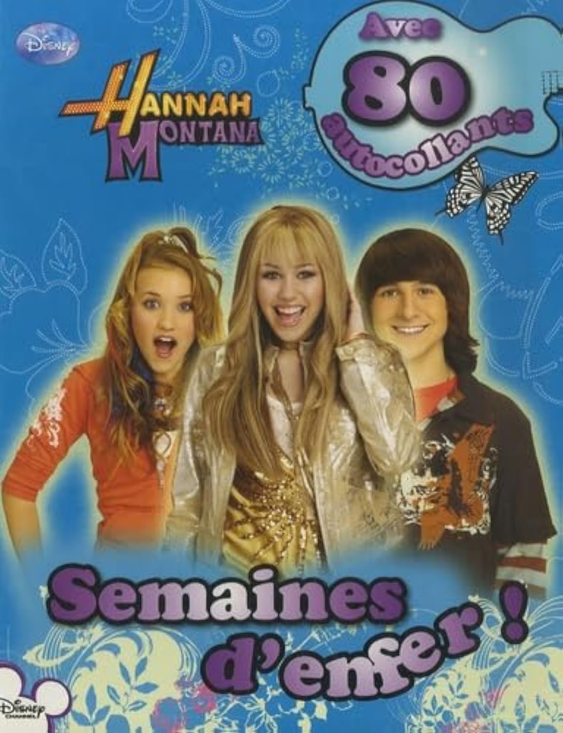 Hemma HANNAH MONTANA SEMAINES ENFER: Semaines d'enfer !