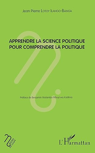 Apprendre la science politique pour comprendre la politique (French Edition)