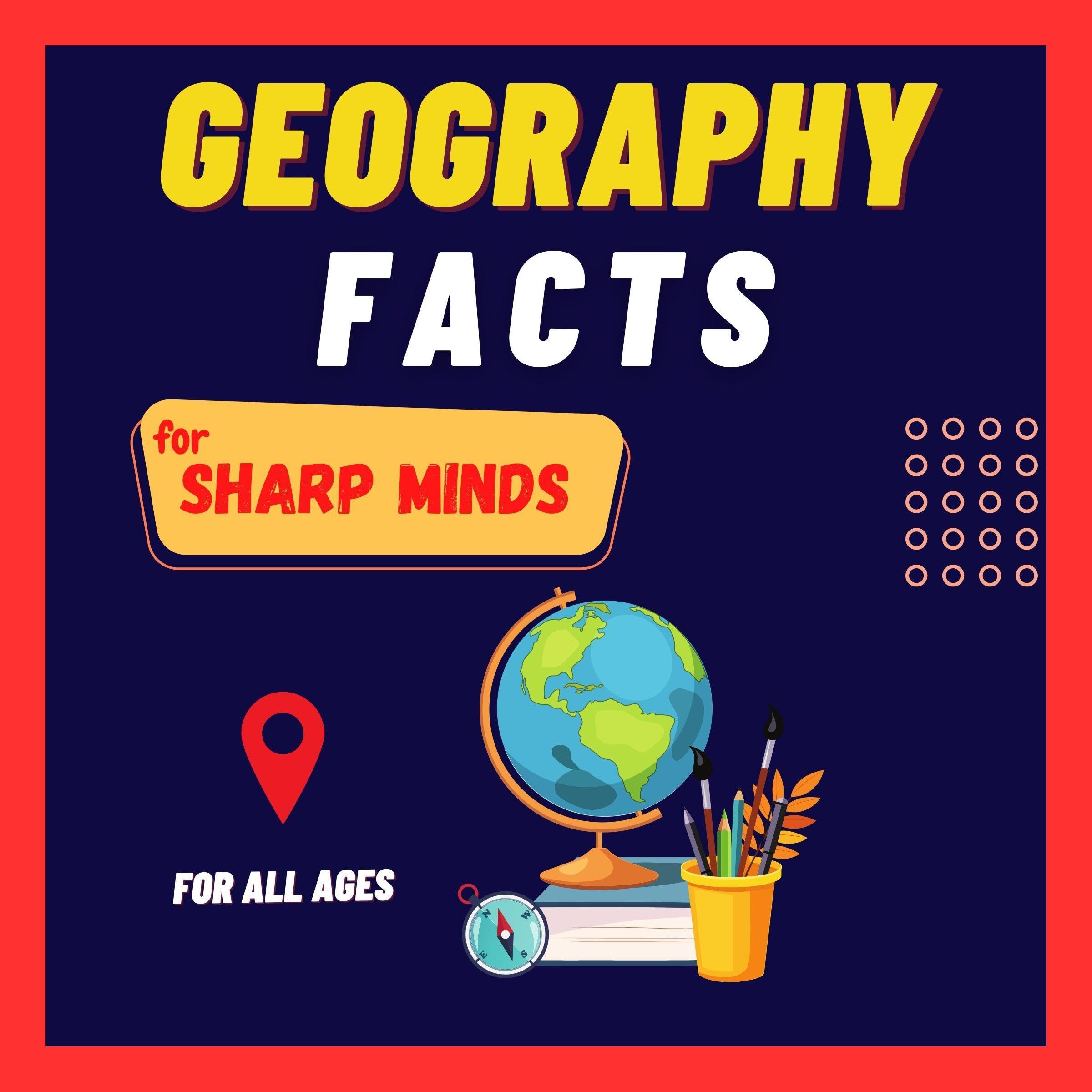 Geography Facts for Sharp Minds