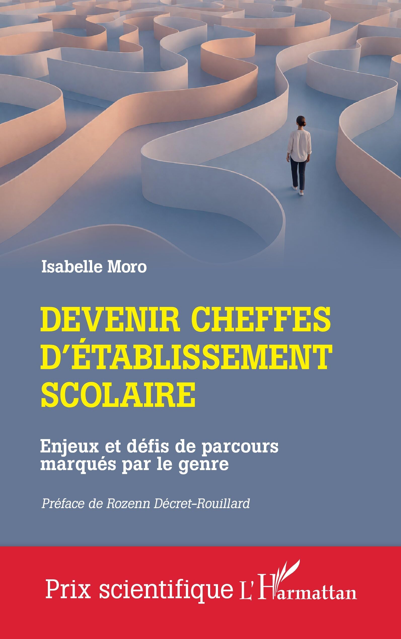 Devenir cheffes d'établissement scolaire: Enjeux et défis de parcours marqués par le genre (Prix Scientifique)