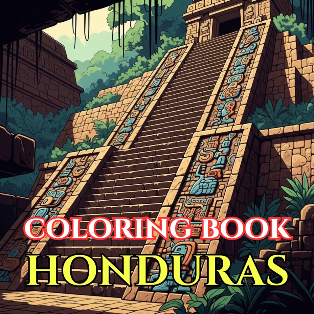 Honduras Adult Coloring Book: Copán Mayan Ruins, Caribbean Beaches, Roatán Reefs, Jungle Wildlife & Central American Culture – A Relaxing Travel Coloring Journey (Adult Coloring Book. World Series.)