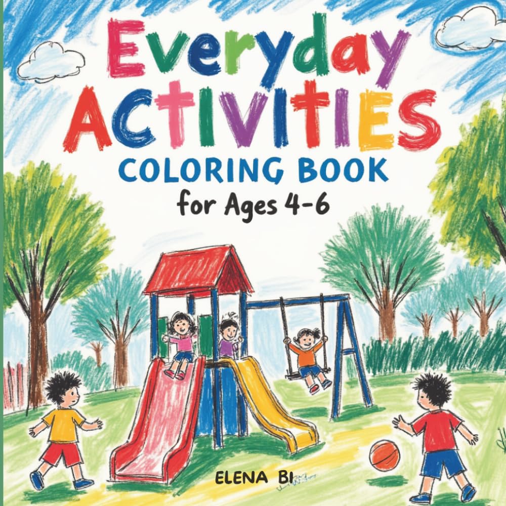 Everyday Activities Coloring Book for Ages 4–6: Fun and Easy Coloring with Full-Color Examples on Every Page