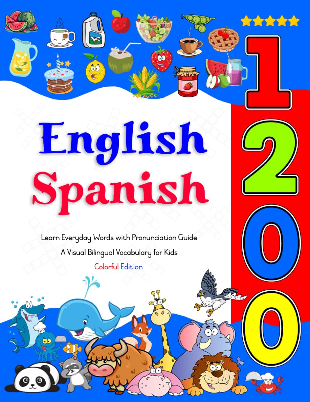 Learn English Spanish 1200 Everyday Words with Pronunciation Guide (Colorful Edition): A Visual Bilingual Vocabulary for Kids