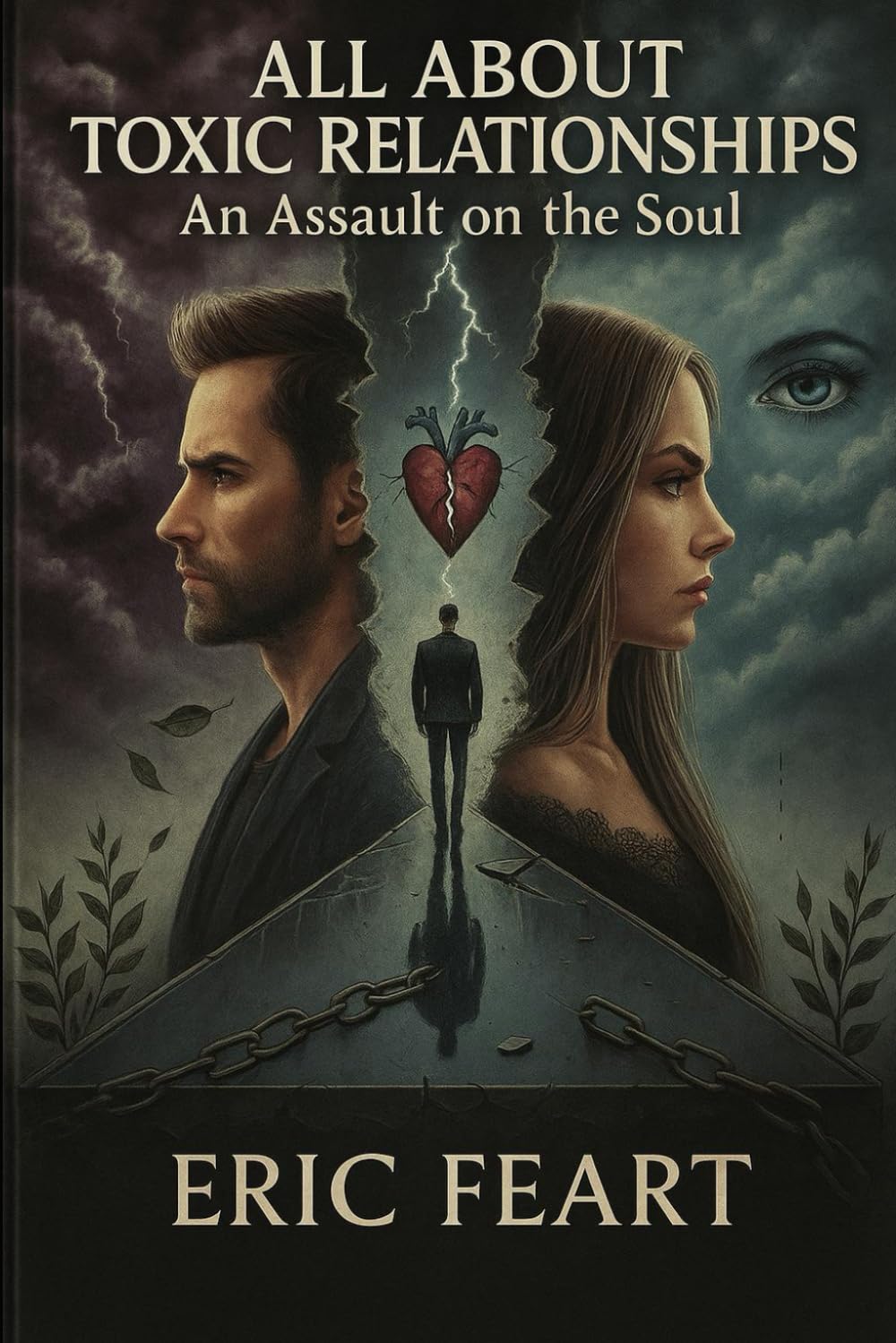 All about toxic relationships: An asault on your soul (The Awakening of the consciousness)